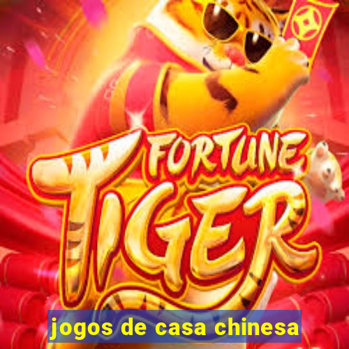 jogos de casa chinesa